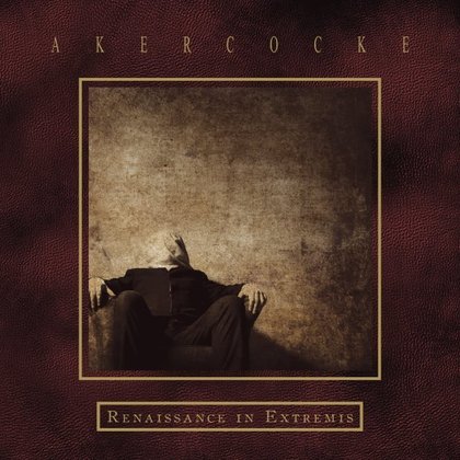 Akercocke - Renaissance in Extremis Akercocke - Renaissance in Extremis