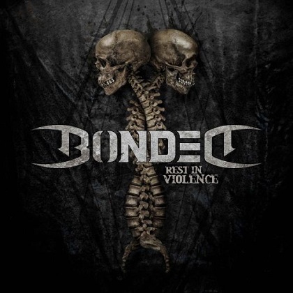 Bonded - Rest in Violence Bonded - Rest in Violence