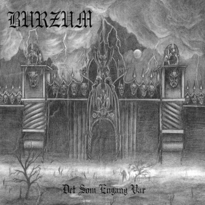 Burzum - Det Som Engang Var Burzum - Det Som Engang Var