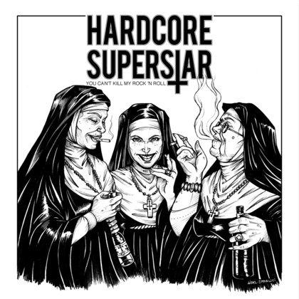 Hardcore Superstar - You Can´t Kill My Rock ´N Roll Hardcore Superstar - You Can´t Kill My Rock ´N Roll