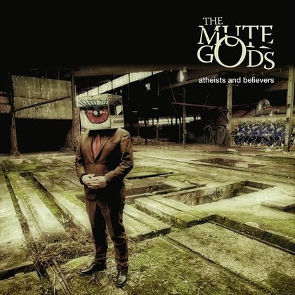 Mute Gods, The - Atheists And Believers (Ltd.) Mute Gods, The - Atheists And Believers (Ltd.)