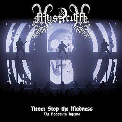 Mysticum - Never Stop The Madness (The Roadburn Inferno) Mysticum - Never Stop The Madness (The Roadburn Inferno)
