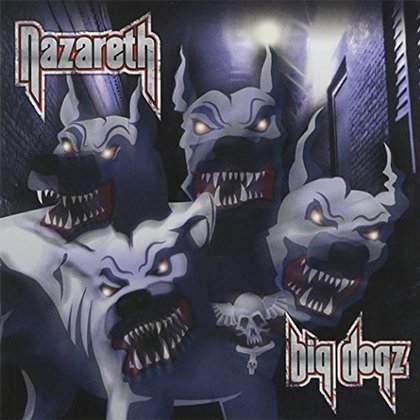 Nazareth - Big Dogz (Ltd. Deluxe Ed.) Nazareth - Big Dogz (Ltd. Deluxe Ed.)