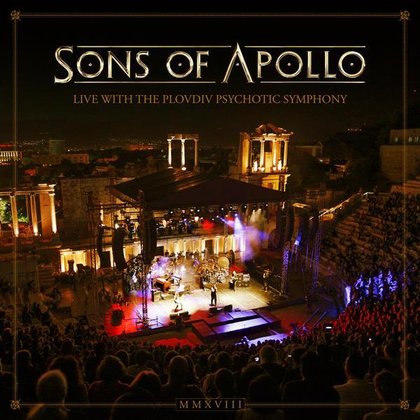 Sons Of Apollo - Live With The Plovdiv Psychotic Symphony Sons Of Apollo - Live With The Plovdiv Psychotic Symphony