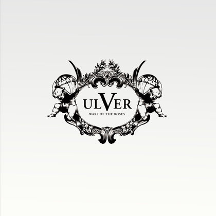 Ulver - Wars Of The Roses Ulver - Wars Of The Roses